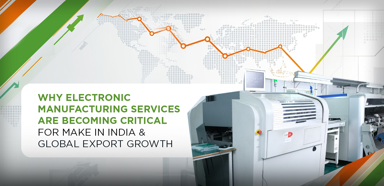 How Electronic Manufacturing Services Fuel India’s Global Trade