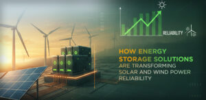 How Energy Storage Solution Boosts Renewable Reliability