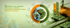 A Blog Banner On 12 Benefits of Working with a Full-Service Electronic Manufacturing Services Company